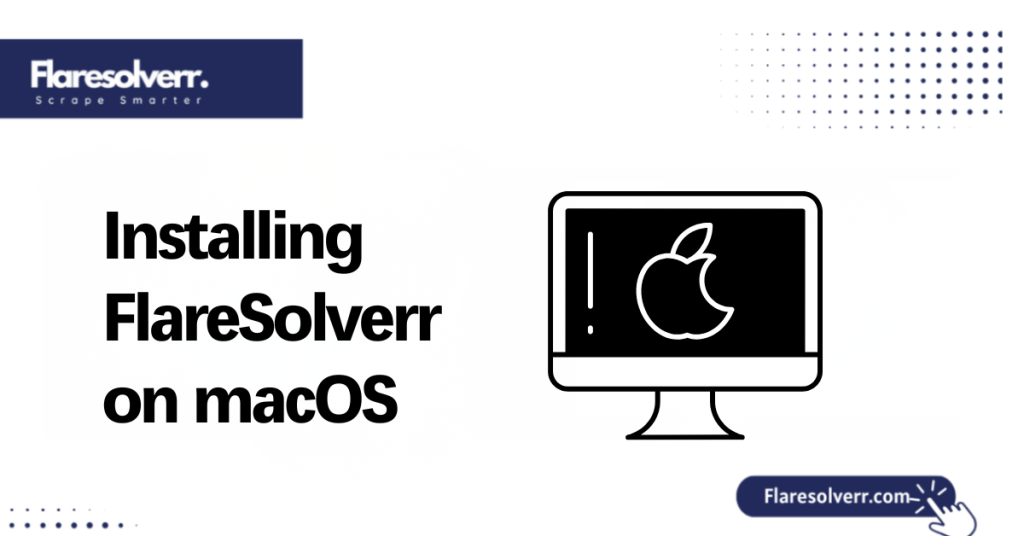 Installing FlareSolverr on macOS