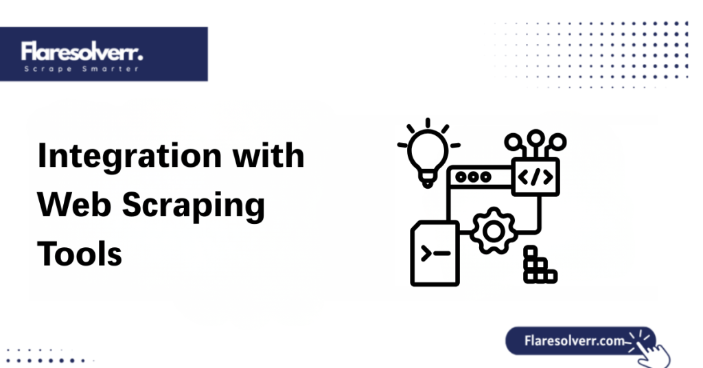 Integration with Web Scraping Tools