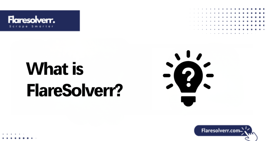 What is FlareSolverr