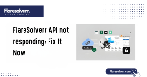 FlareSolverr API not responding