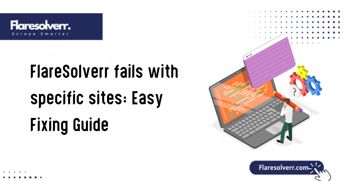 FlareSolverr fails with specific sites