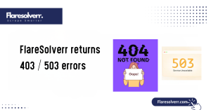 FlareSolverr returns 403 or 503 errors