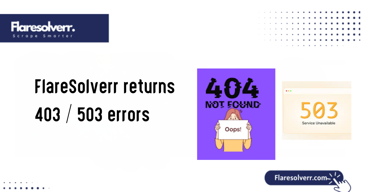 FlareSolverr returns 403 or 503 errors