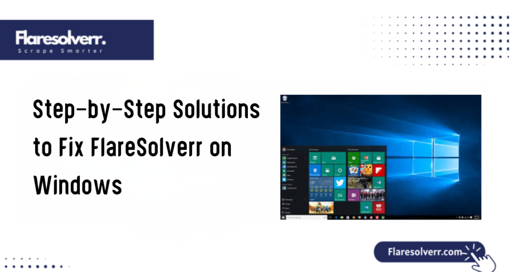 Step-by-Step Solutions to Fix FlareSolverr on Windows